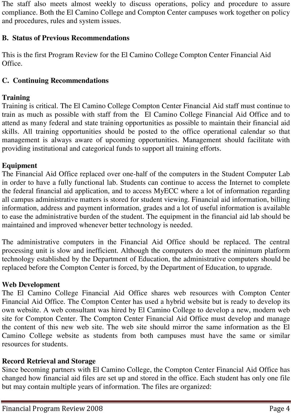 Status of Previous Recommendations This is the first Program Review for the El Camino College Compton Center Financial Aid Office. C. Continuing Recommendations Training Training is critical.