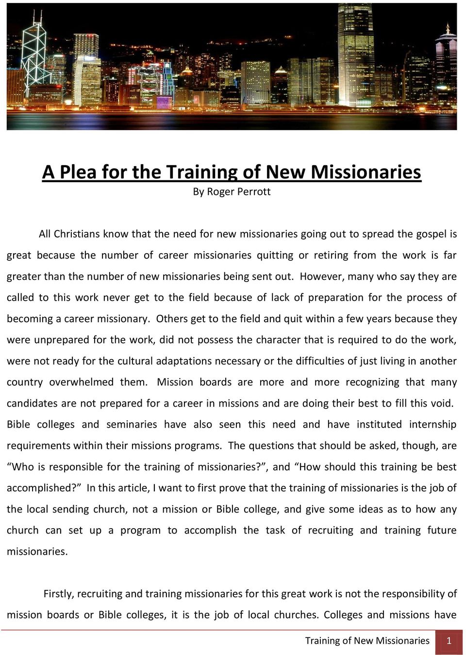 However, many who say they are called to this work never get to the field because of lack of preparation for the process of becoming a career missionary.