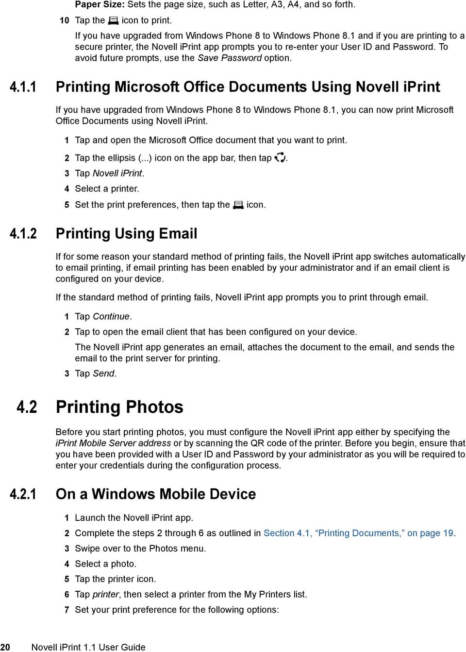 1, you can now print Microsoft Office Documents using Novell iprint. 1 Tap and open the Microsoft Office document that you want to print. 2 Tap the ellipsis (...) icon on the app bar, then tap.