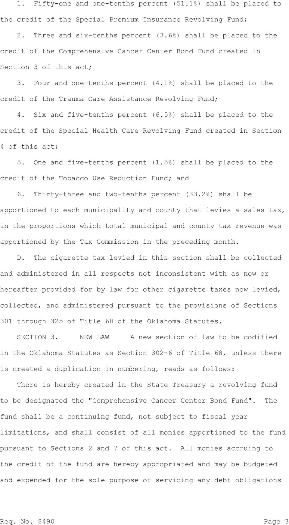 1%) shall be placed to the credit of the Trauma Care Assistance Revolving Fund; 4. Six and five-tenths percent (6.