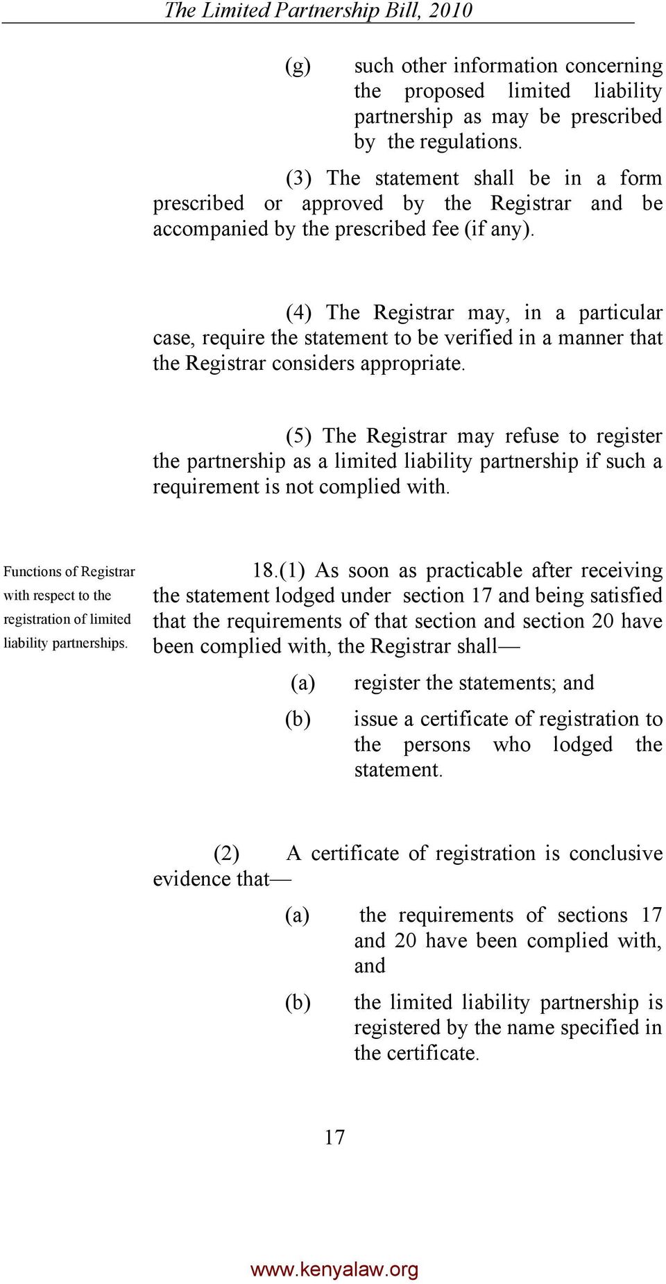 (4) The Registrar may, in a particular case, require the statement to be verified in a manner that the Registrar considers appropriate.
