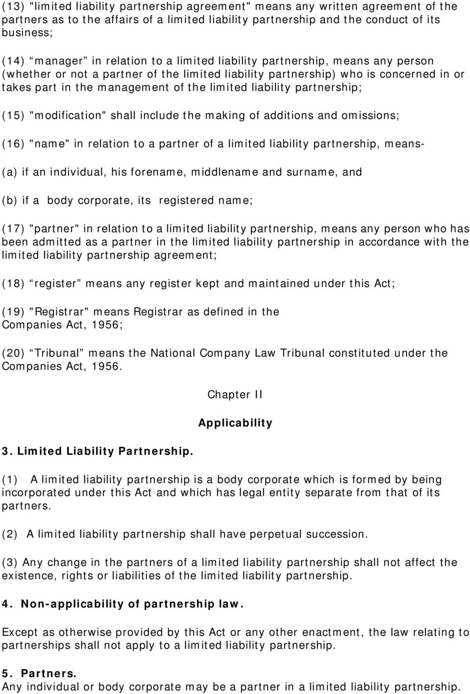 liability partnership; (15) "modification" shall include the making of additions and omissions; (16) "name" in relation to a partner of a limited liability partnership, means- (a) if an individual,