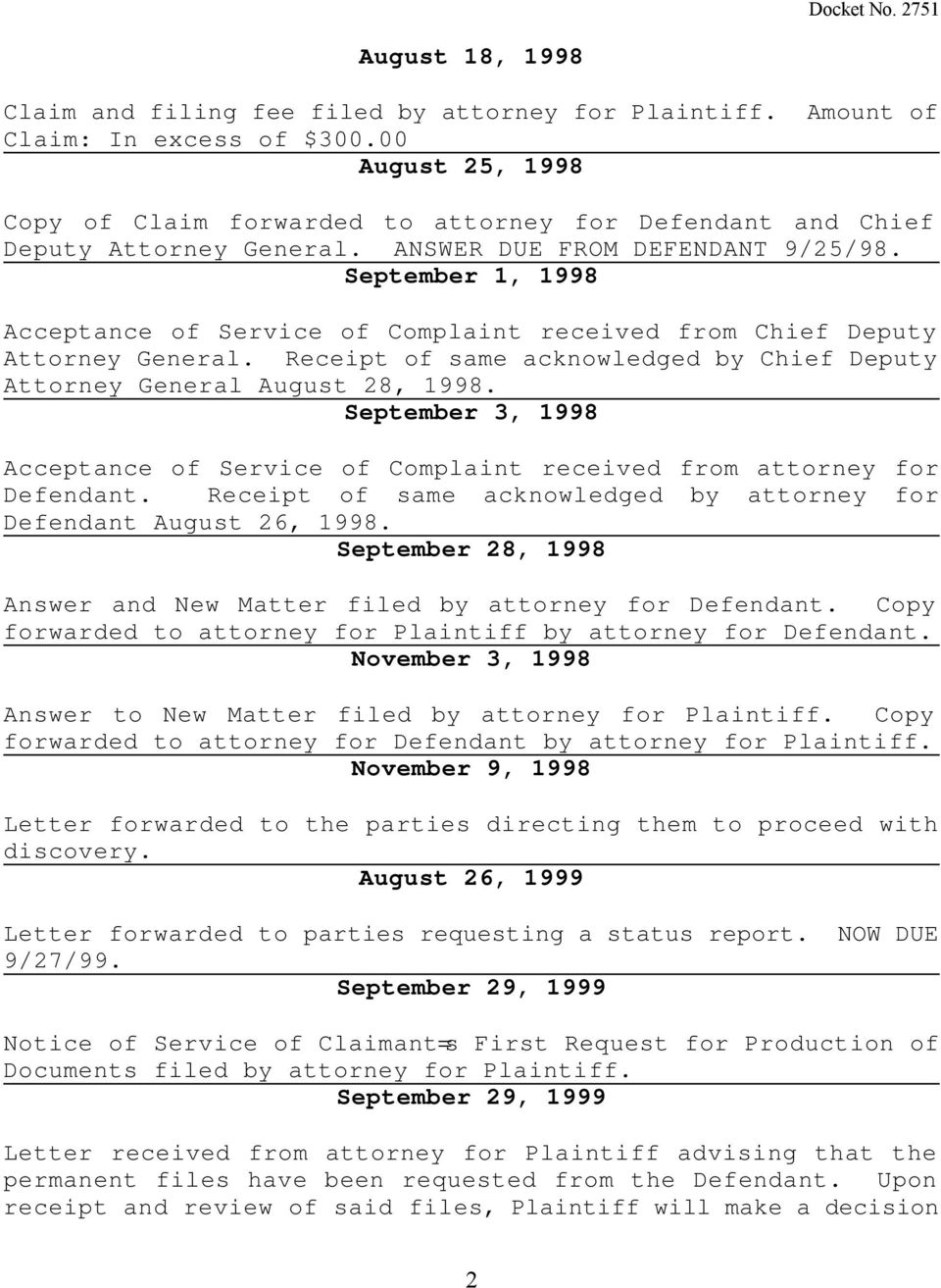 September 1, 1998 Acceptance of Service of Complaint received from Chief Deputy Attorney General. Receipt of same acknowledged by Chief Deputy Attorney General August 28, 1998.