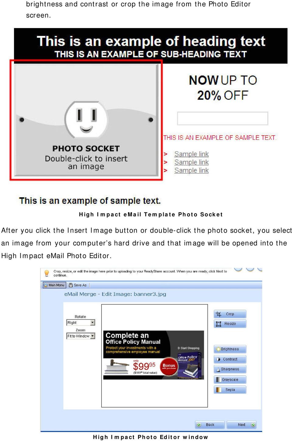 double-click the photo socket, you select an image from your computer s hard drive