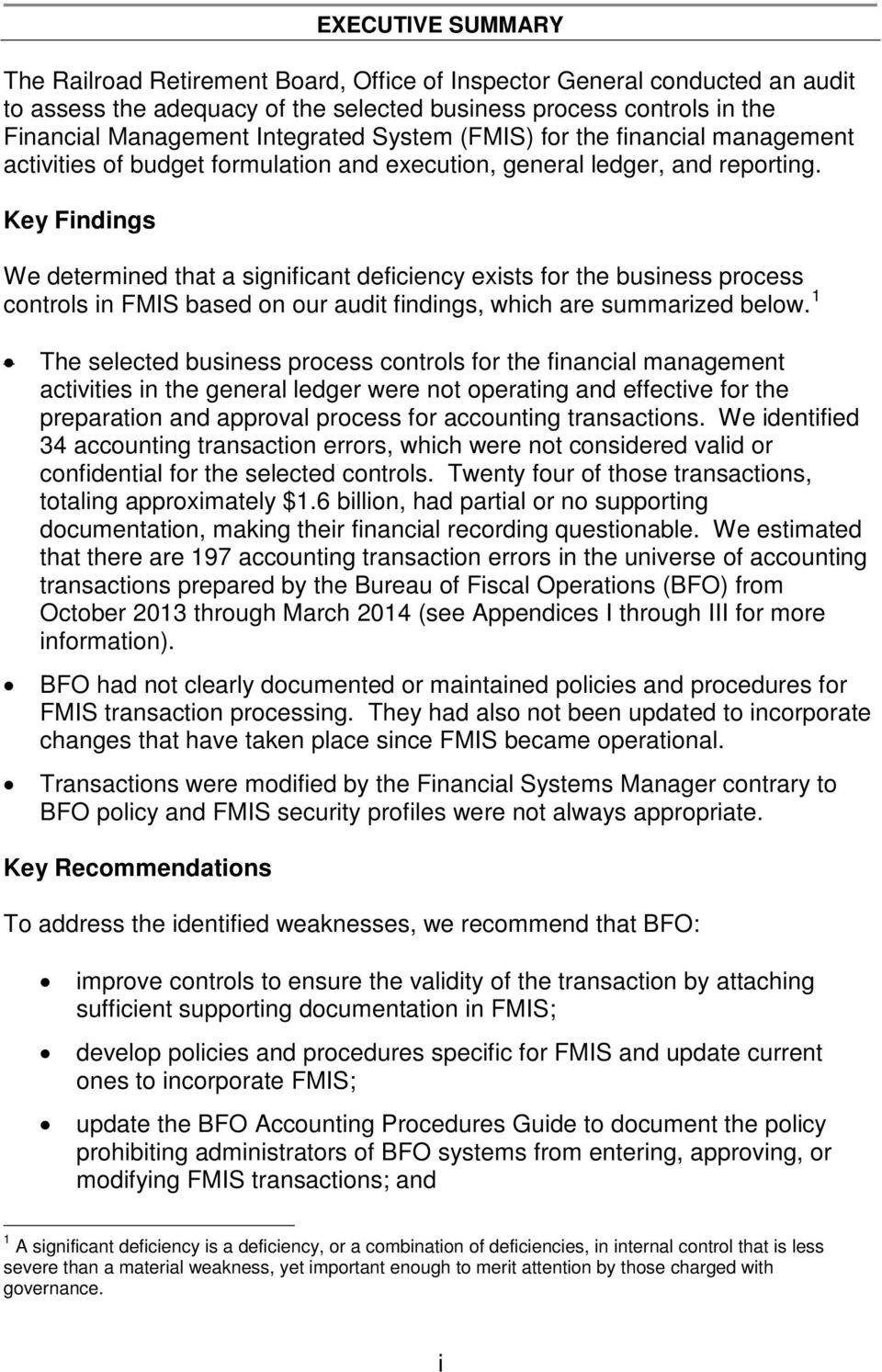 Key Findings We determined that a significant deficiency exists for the business process controls in FMIS based on our audit findings, which are summarized below.