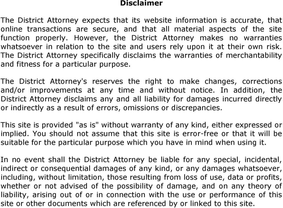 The District Attorney specifically disclaims the warranties of merchantability and fitness for a particular purpose.