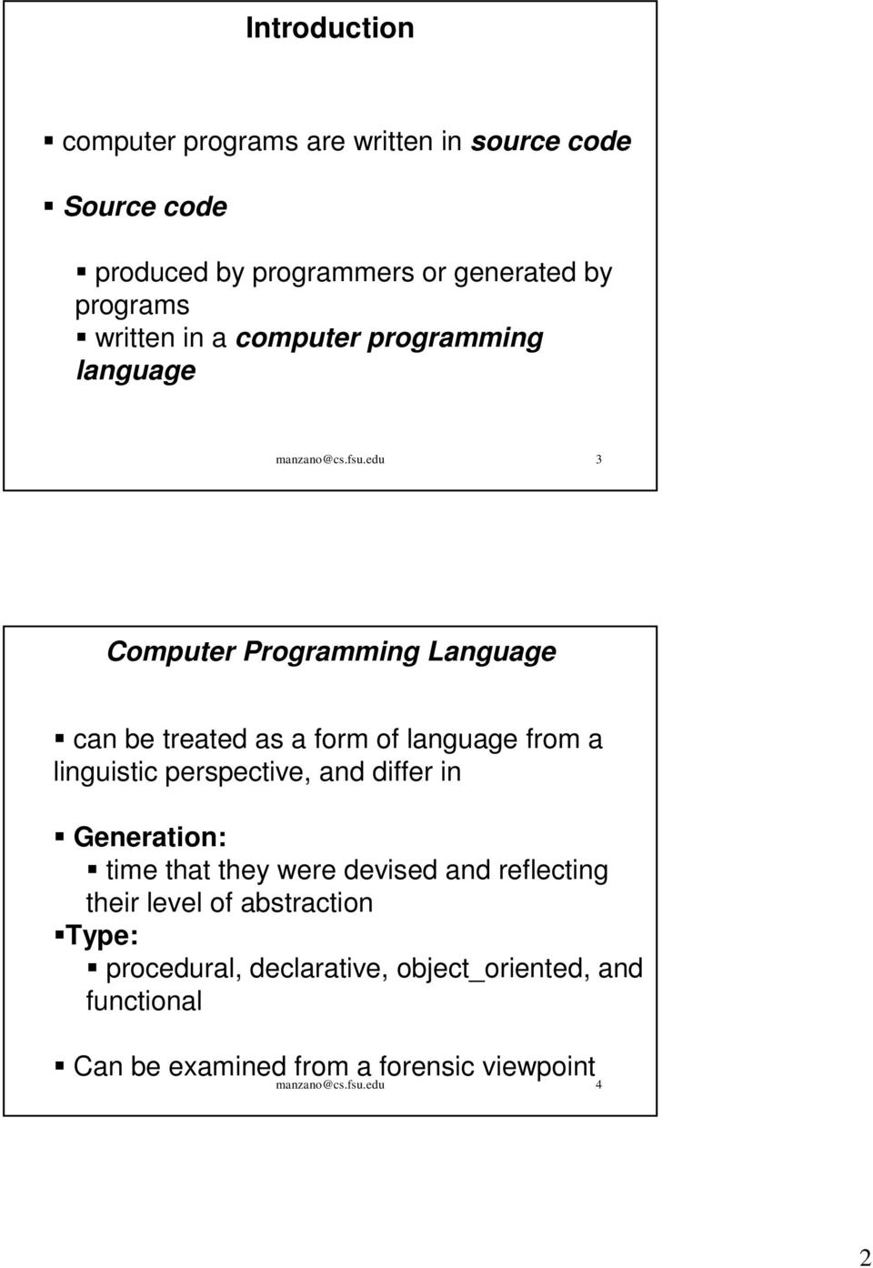 edu 3 Computer Programming Language can be treated as a form of language from a linguistic perspective, and differ in