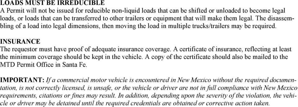 I SURA CE The requestor must have proof of adequate insurance coverage. A certificate of insurance, reflecting at least the minimum coverage should be kept in the vehicle.