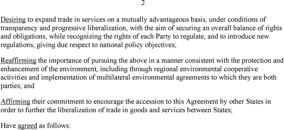 above in a manner consistent with the protection and enhancement of the environment, including through regional environmental cooperative activities and implementation of multilateral environmental