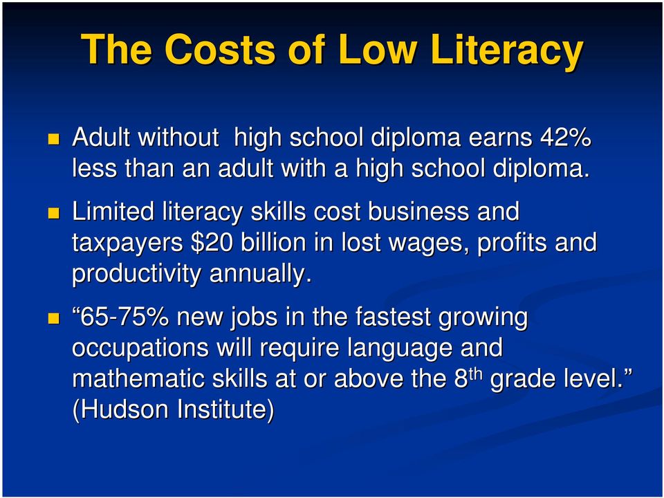 Limited literacy skills cost business and taxpayers $20 billion in lost wages, profits and