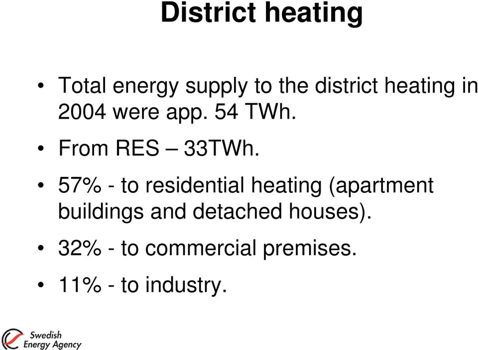 57% - to residential heating (apartment buildings and