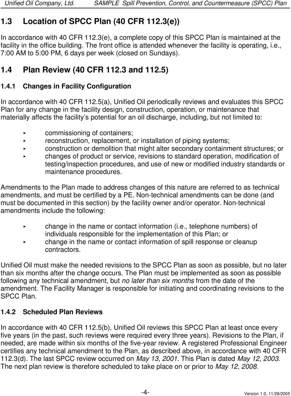 5(a), Unified Oil periodically reviews and evaluates this SPCC Plan for any change in the facility design, construction, operation, or maintenance that materially affects the facility s potential for