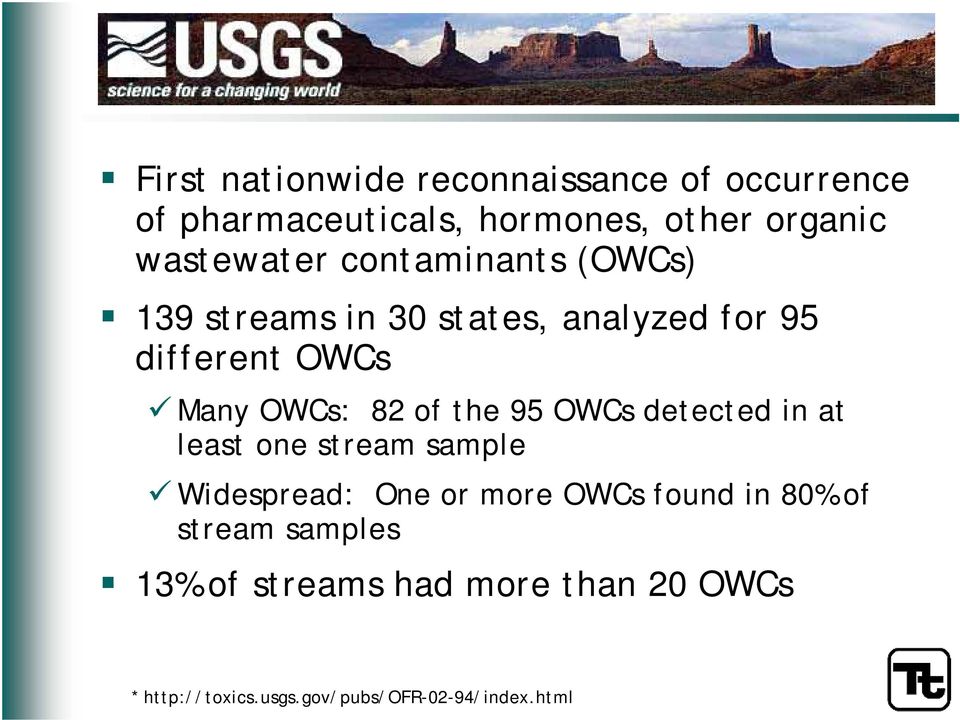 82 of the 95 OWCs detected in at least one stream sample Widespread: One or more OWCs found in 80%
