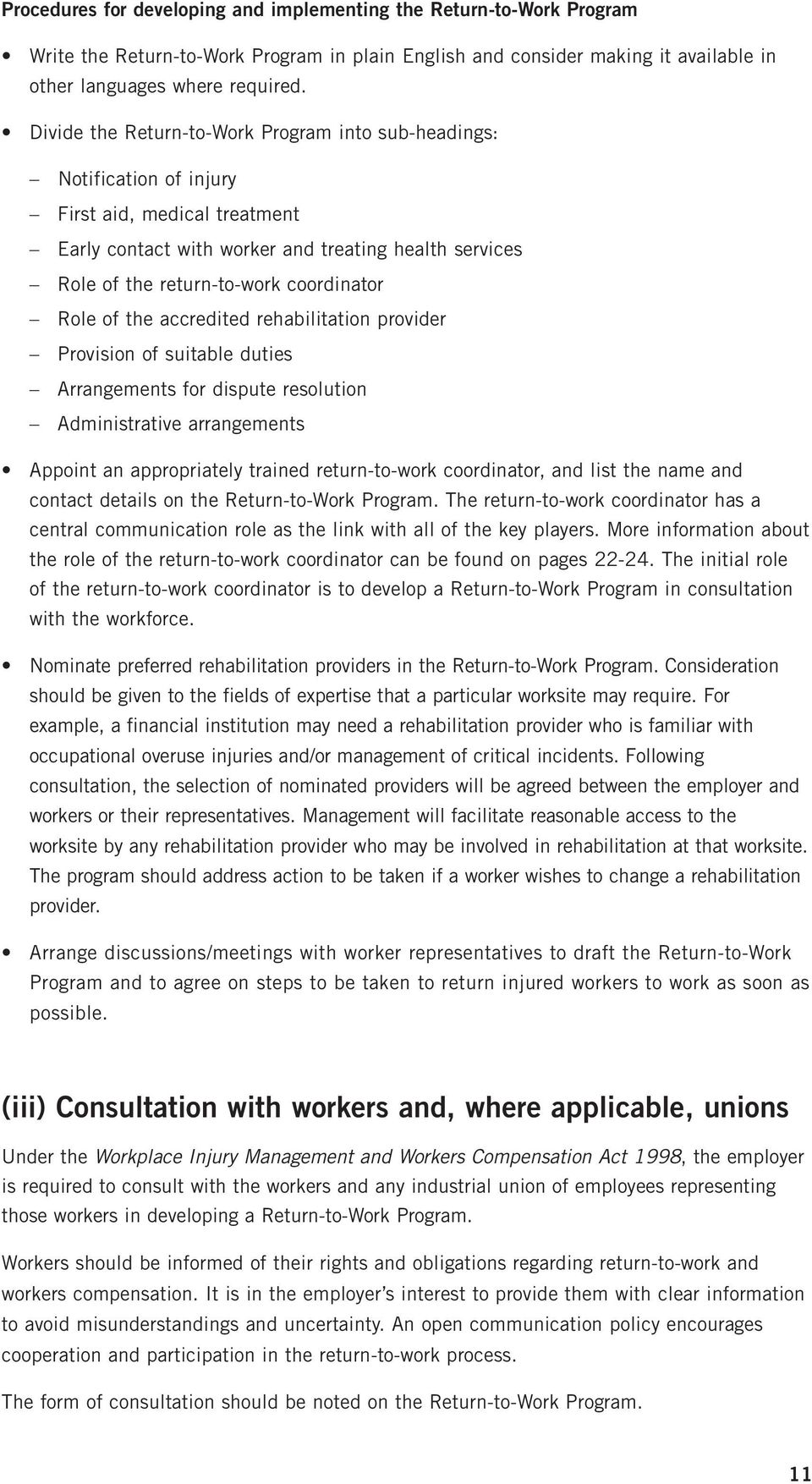 Role of the accredited rehabilitation provider Provision of suitable duties Arrangements for dispute resolution Administrative arrangements Appoint an appropriately trained return-to-work