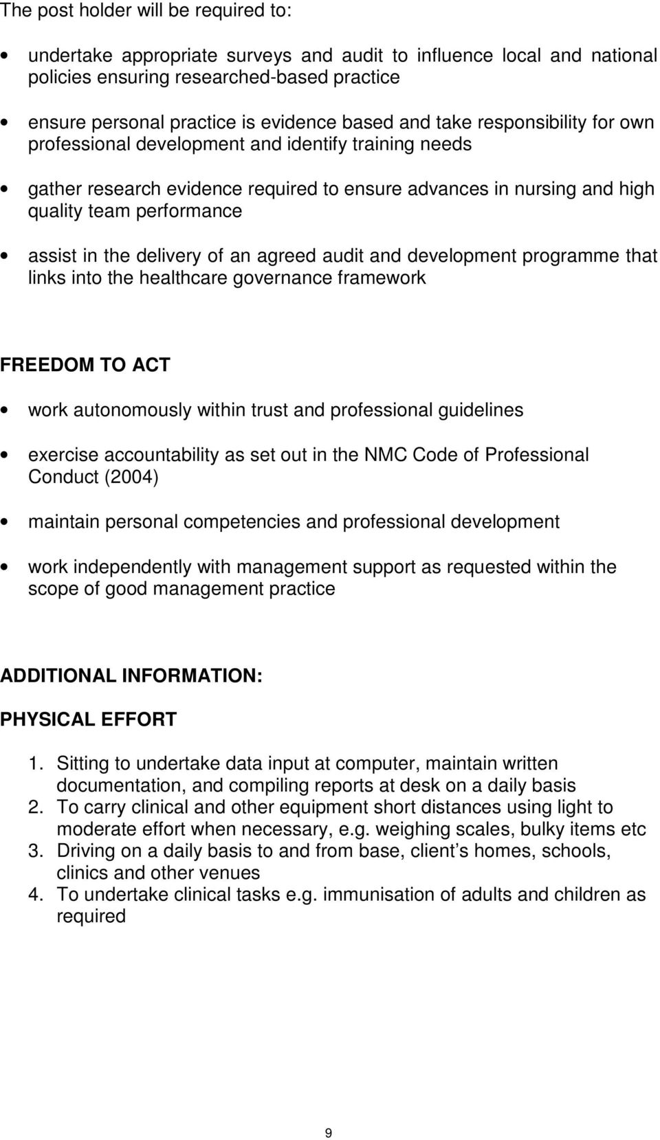 development programme that links into the healthcare governance framework FREEDOM TO ACT work autonomously within trust and professional guidelines exercise accountability as set out in the NMC Code