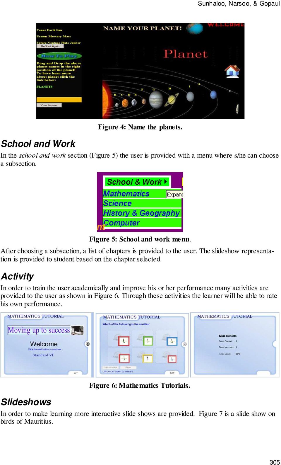 Activity In order to train the user academically and improve his or her performance many activities are provided to the user as shown in Figure 6.