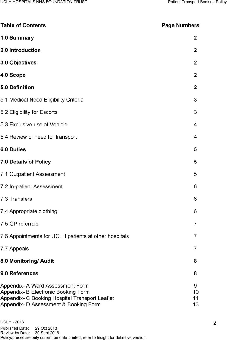 2 In-patient Assessment 6 7.3 Transfers 6 7.4 Appropriate clothing 6 7.5 GP referrals 7 7.6 Appointments for UCLH patients at other hospitals 7 7.7 Appeals 7 8.