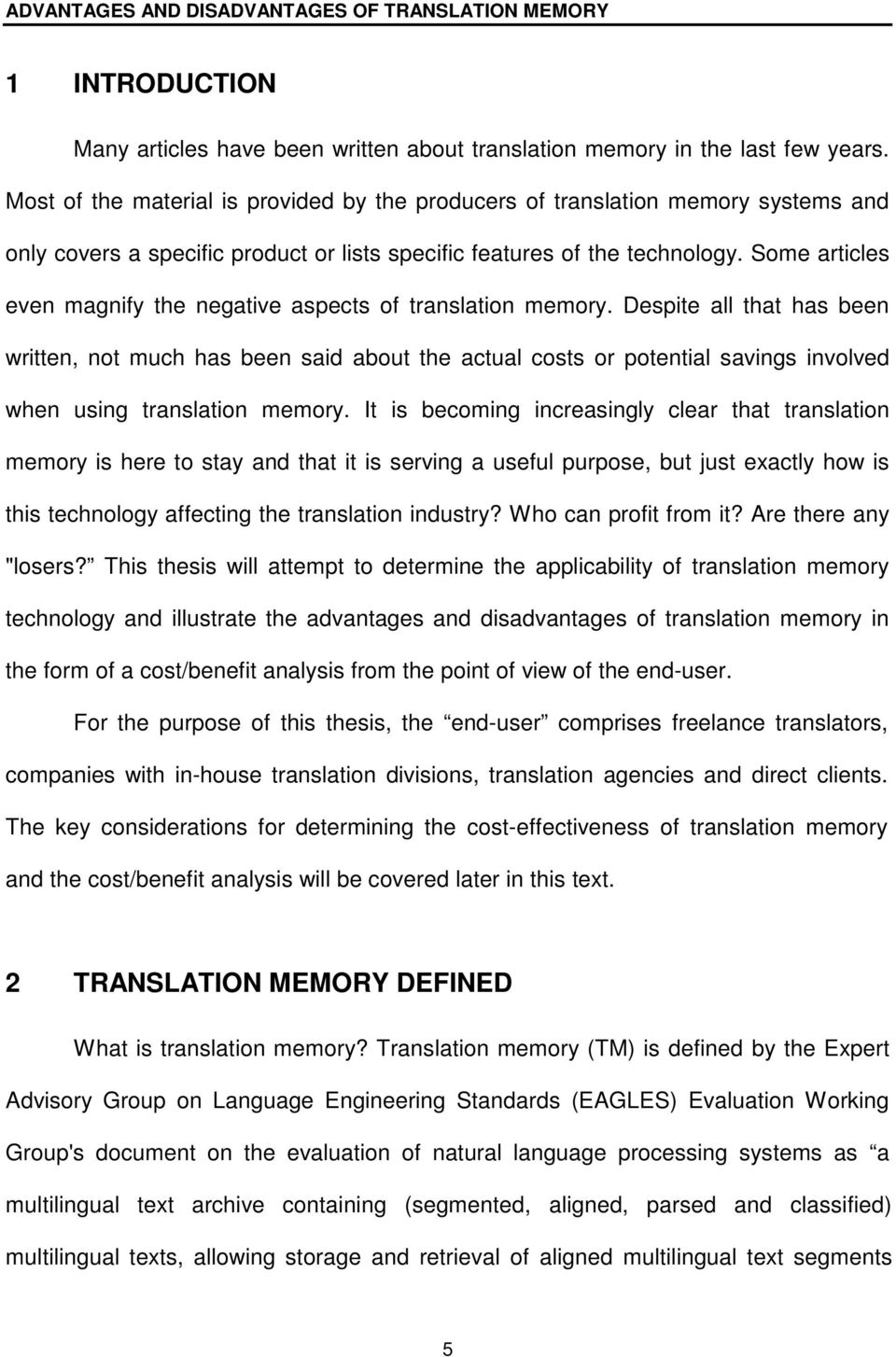 Some articles even magnify the negative aspects of translation memory.