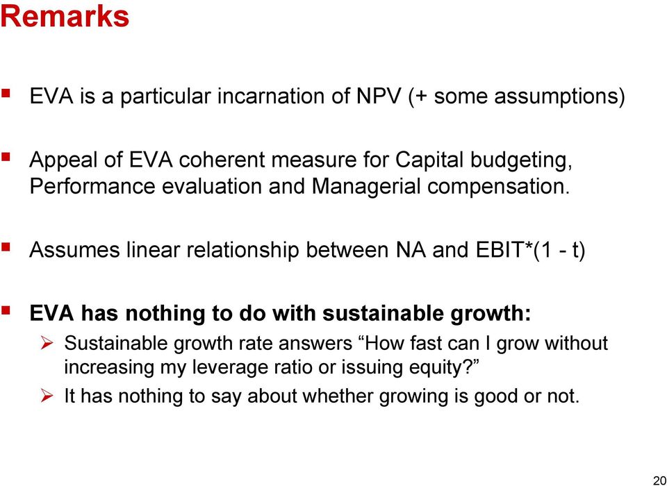 Assumes linear relationship between NA and EBIT*(1 - t) EVA has nothing to do with sustainable growth: