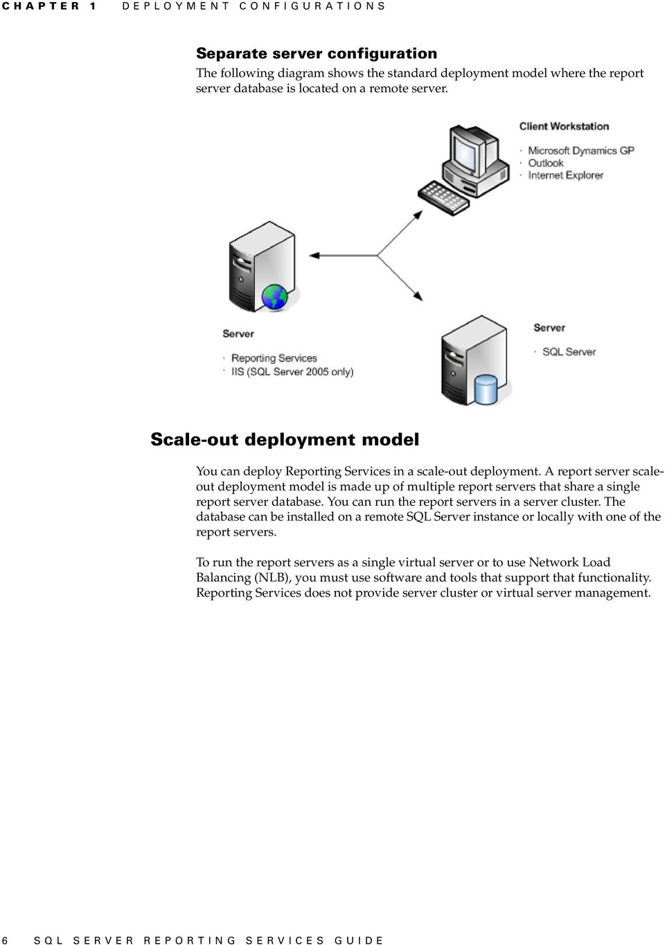 A report server scaleout deployment model is made up of multiple report servers that share a single report server database. You can run the report servers in a server cluster.