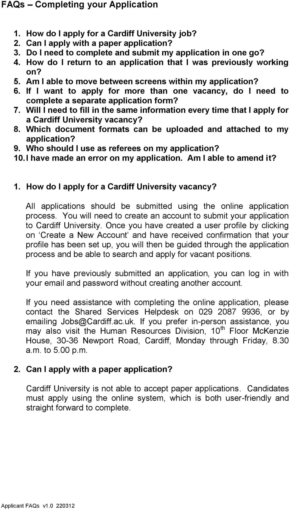 If I want to apply for more than one vacancy, do I need to complete a separate application form? 7.
