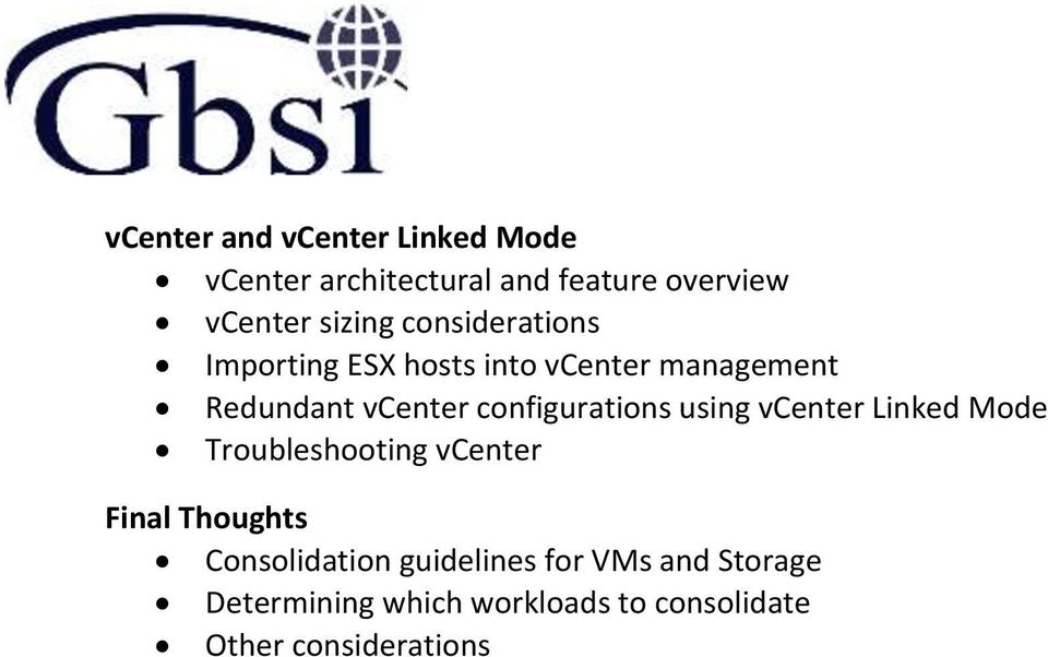 configurations using vcenter Linked Mode Troubleshooting vcenter Final Thoughts
