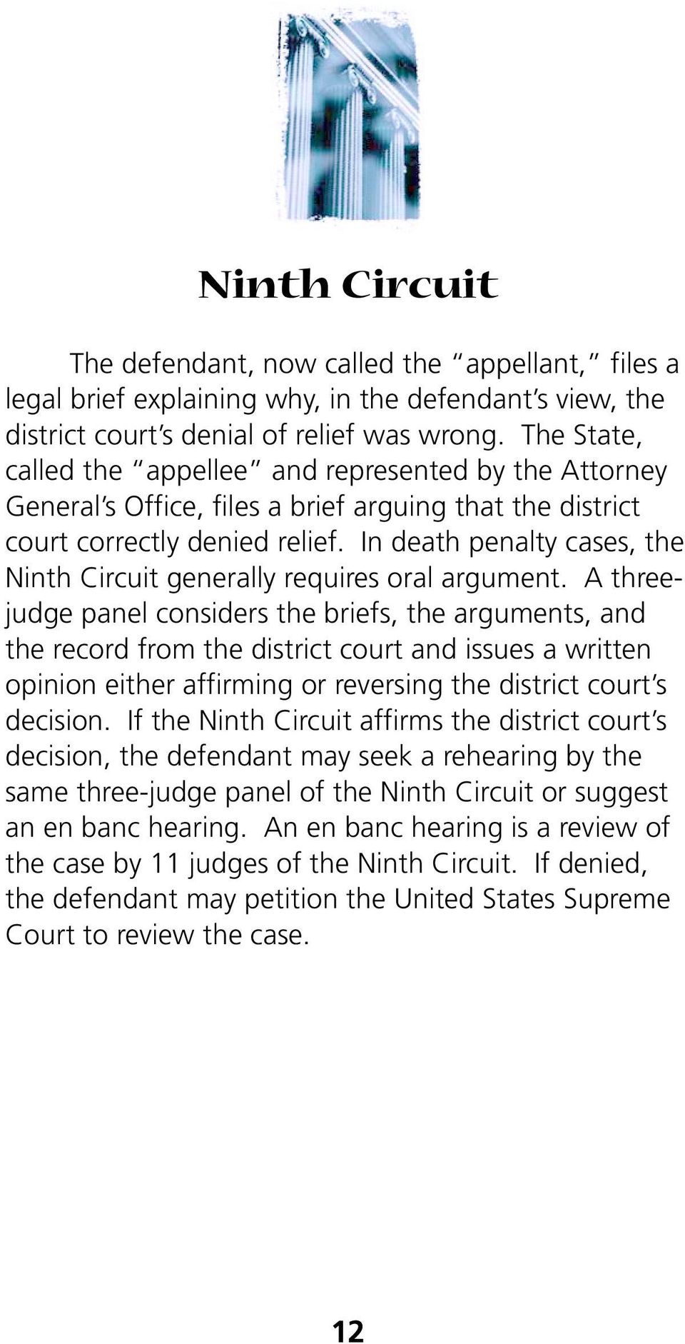 In death penalty cases, the Ninth Circuit generally requires oral argument.