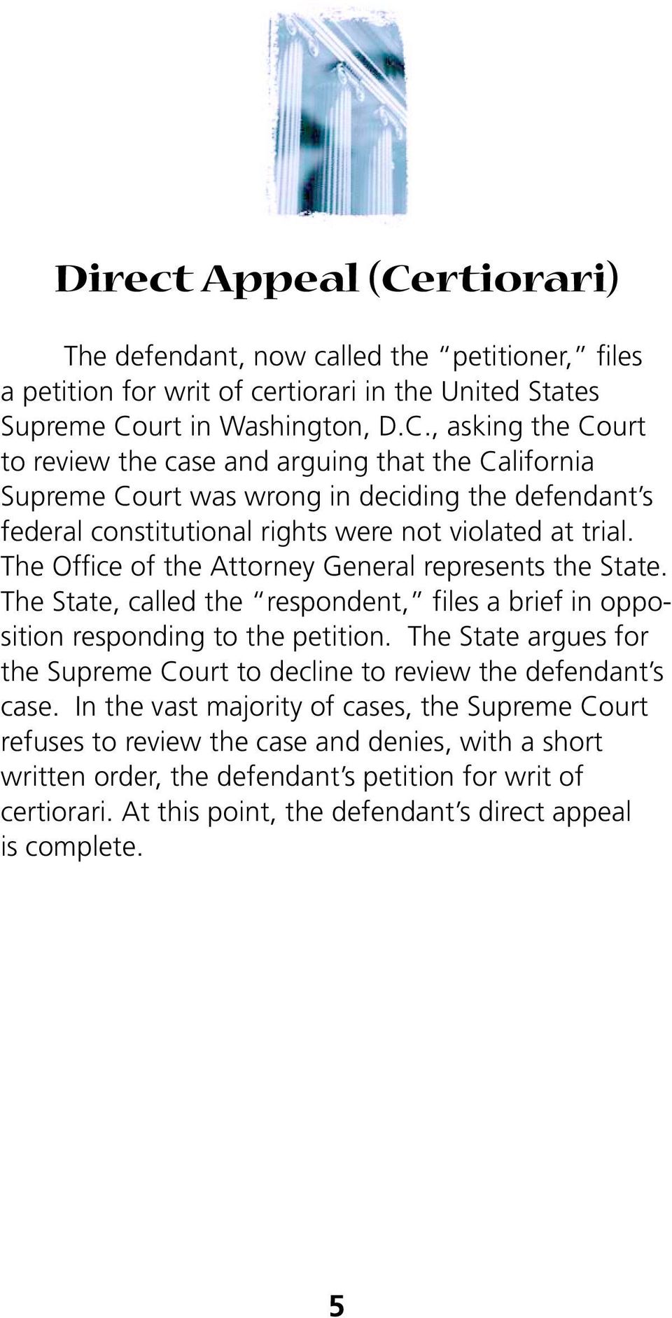 The State argues for the Supreme Court to decline to review the defendant s case.