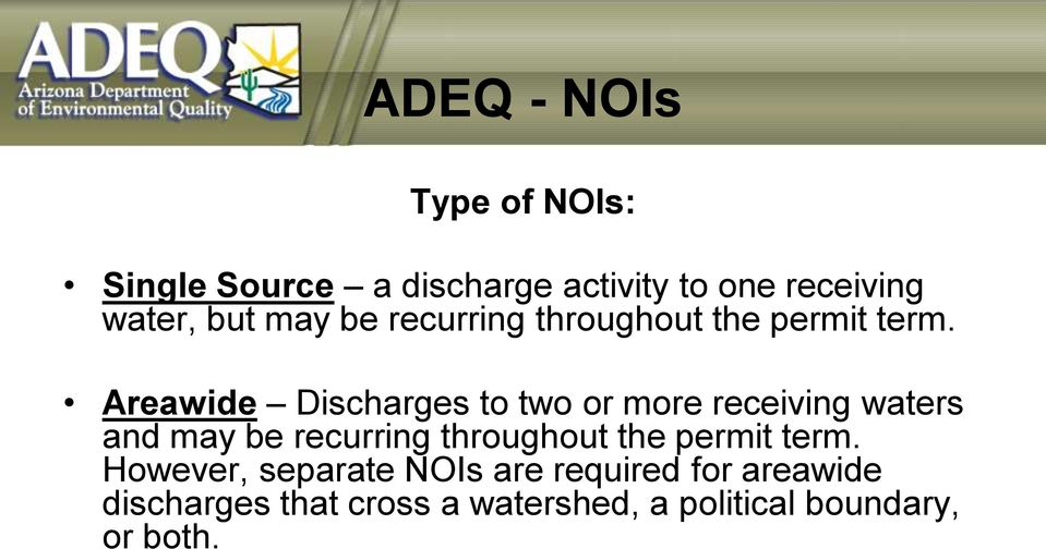 Areawide Discharges to two or more receiving waters and may be recurring throughout the