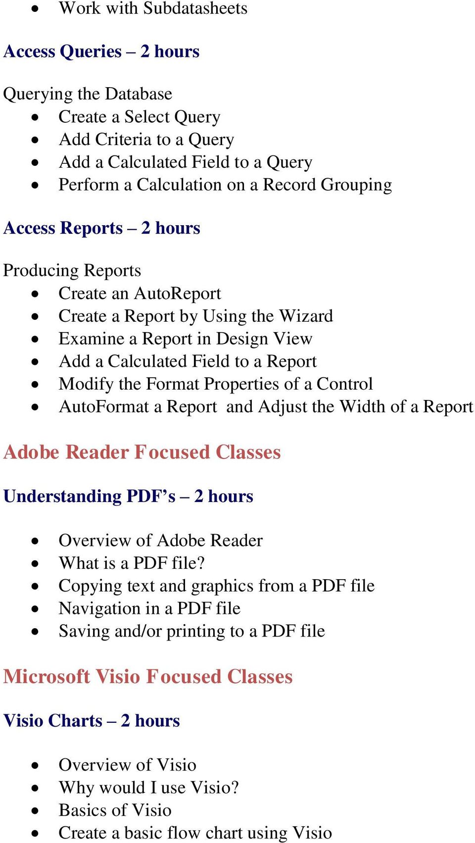 AutoFormat a Report and Adjust the Width of a Report Adobe Reader Focused Classes Understanding PDF s 2 hours Overview of Adobe Reader What is a PDF file?