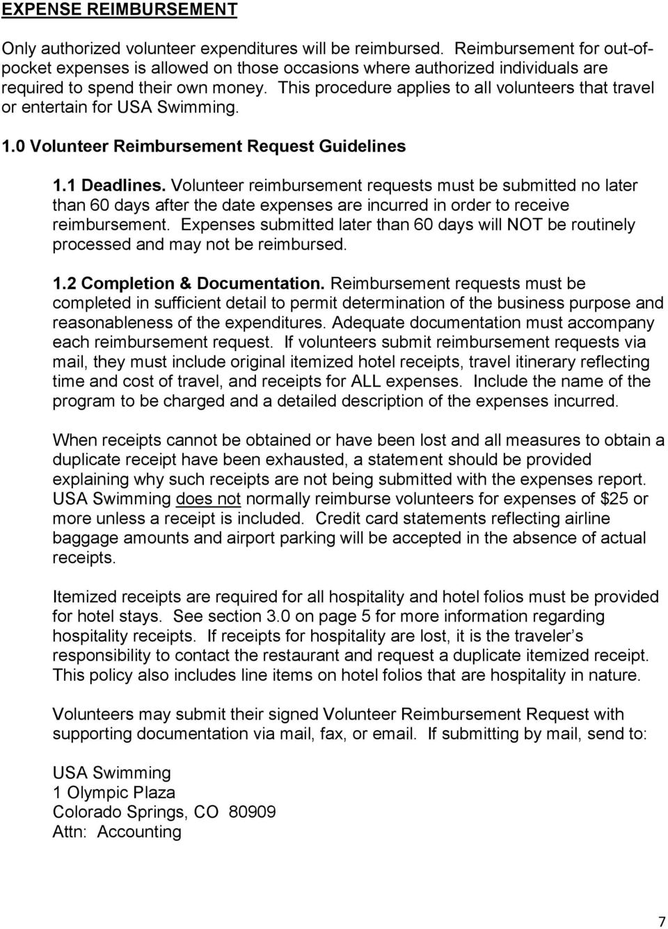 This procedure applies to all volunteers that travel or entertain for USA Swimming. 1.0 Volunteer Reimbursement Request Guidelines 1.1 Deadlines.