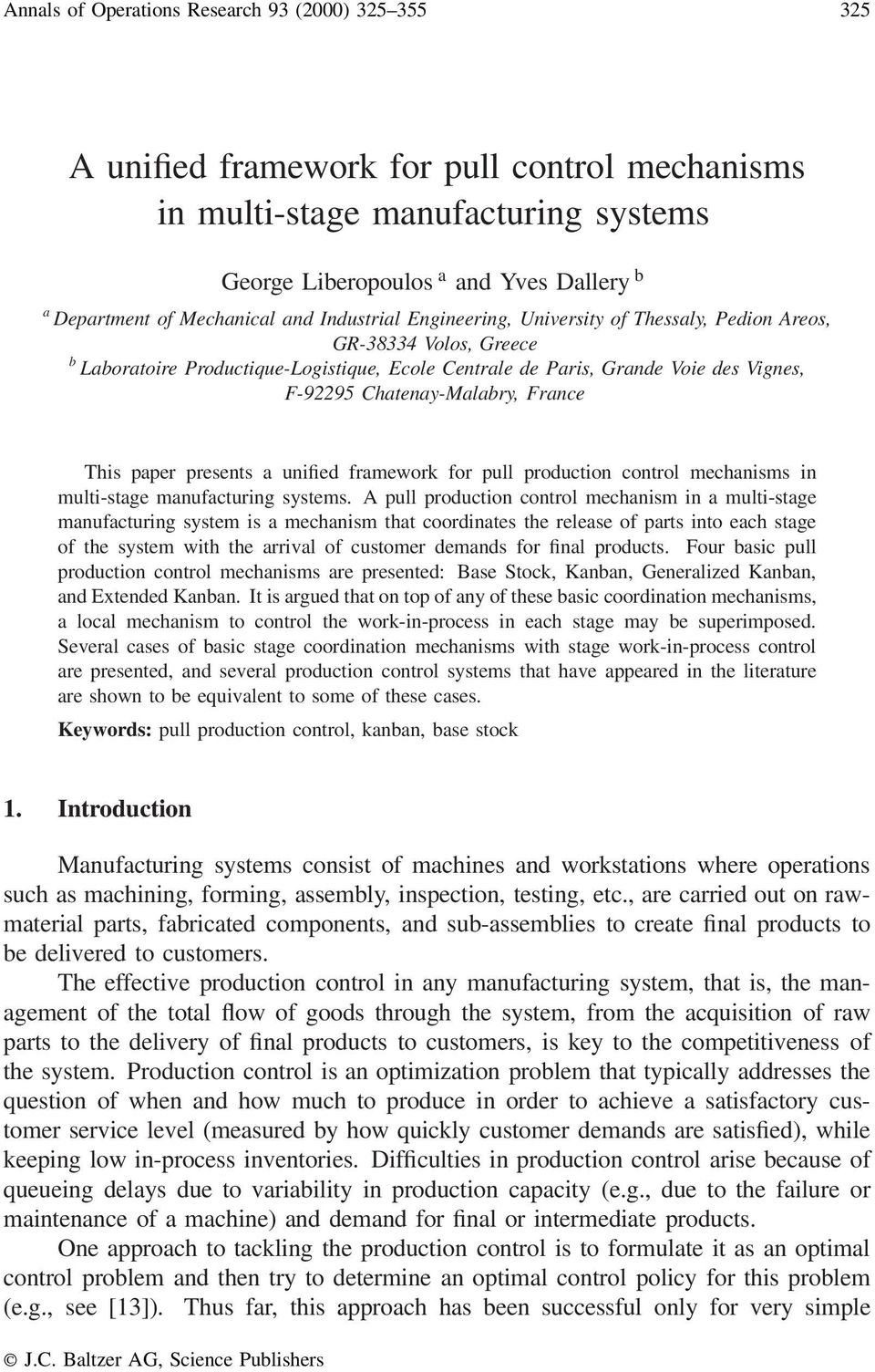 Chatenay-Malabry, France This paper presents a unified framework for pull production control mechanisms in multi-stage manufacturing systems.