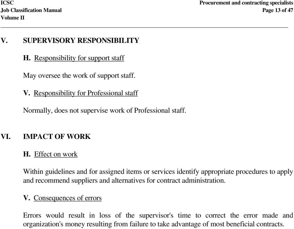 Effect on work Within guidelines and for assigned items or services identify appropriate procedures to apply and recommend suppliers and alternatives for contract