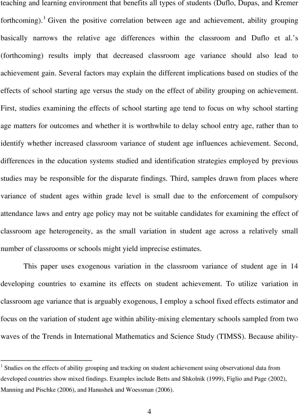 s (forthcoming) results imply that decreased classroom age variance should also lead to achievement gain.