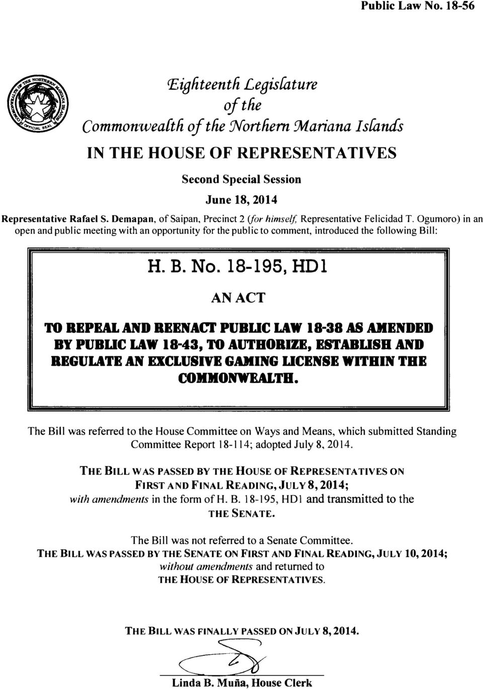 -, HDI AN ACT TO REPEAL AND REENACf PUBUC law - AS AIIENDED BY PUBUC law -, TO AUTHORIZE, ESTABUSB AND REGUlATE AN EXCLUSIVE GAlliNG UCENSE WITHIN THE COIIIIOInfULTH.