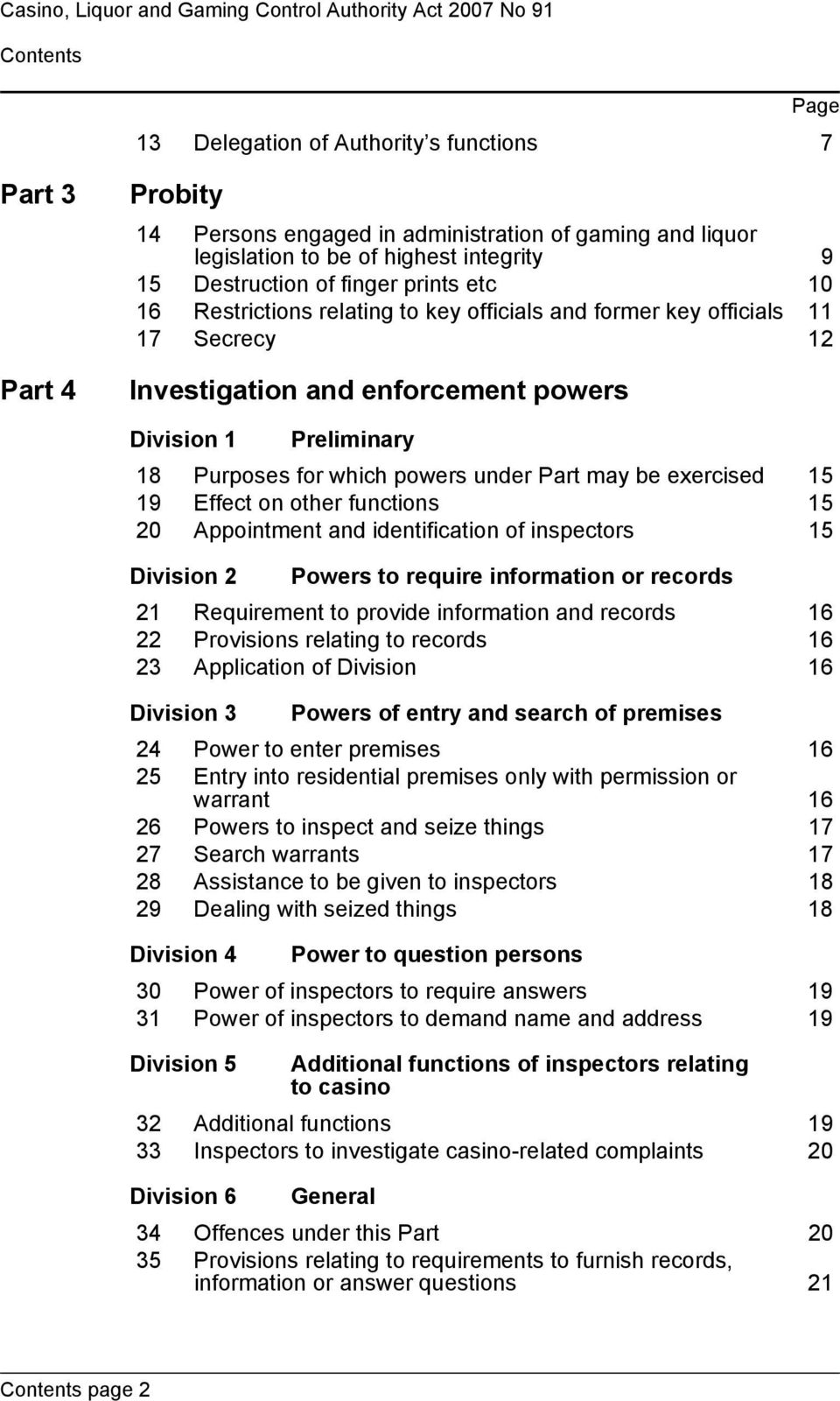 powers Division 1 Preliminary 18 Purposes for which powers under Part may be exercised 15 19 Effect on other functions 15 20 Appointment and identification of inspectors 15 Division 2 Powers to