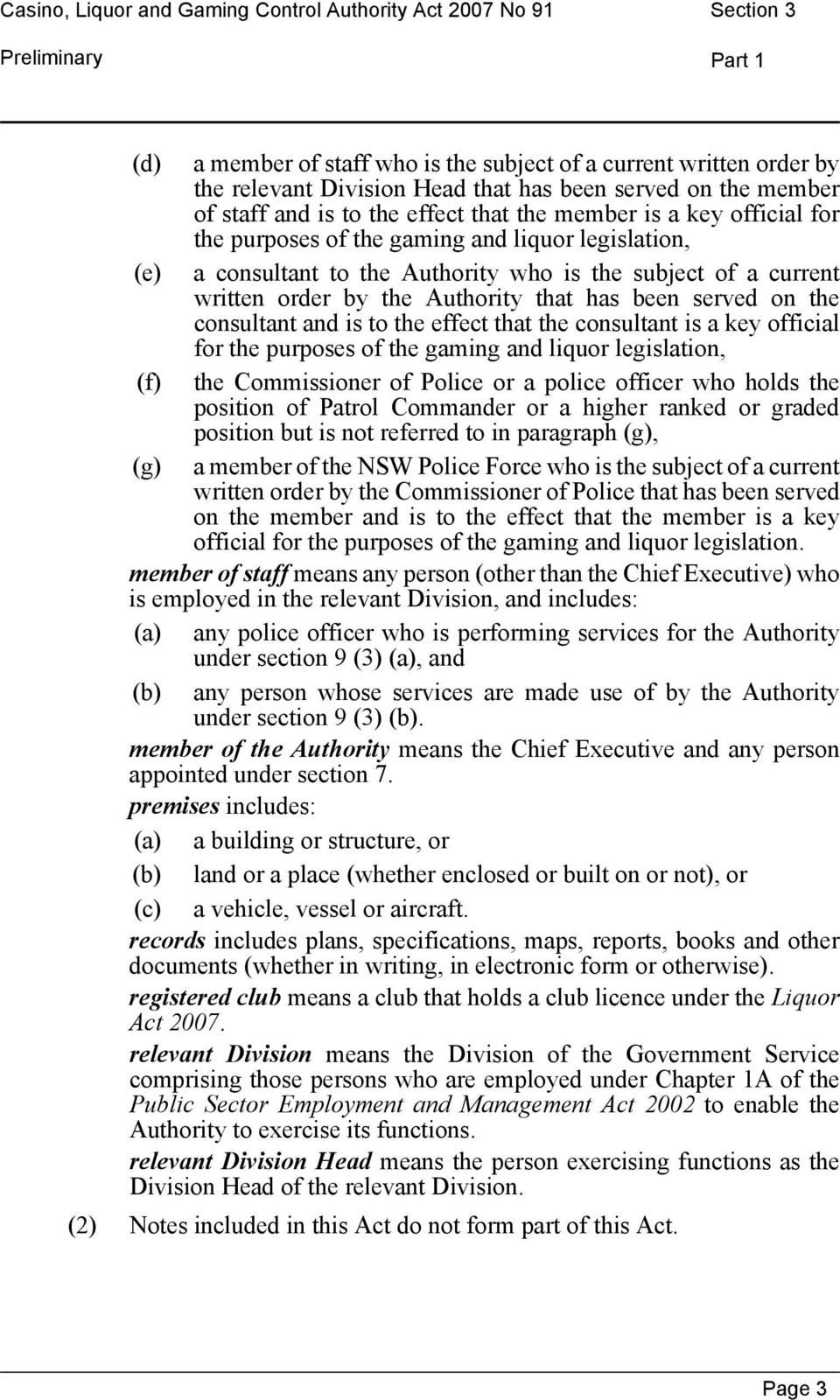 current written order by the Authority that has been served on the consultant and is to the effect that the consultant is a key official for the purposes of the gaming and liquor legislation, (f) the