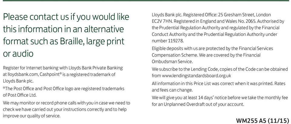 We may monitor or record phone calls with you in case we need to check we have carried out your instructions correctly and to help improve our quality of service. Lloyds Bank plc.