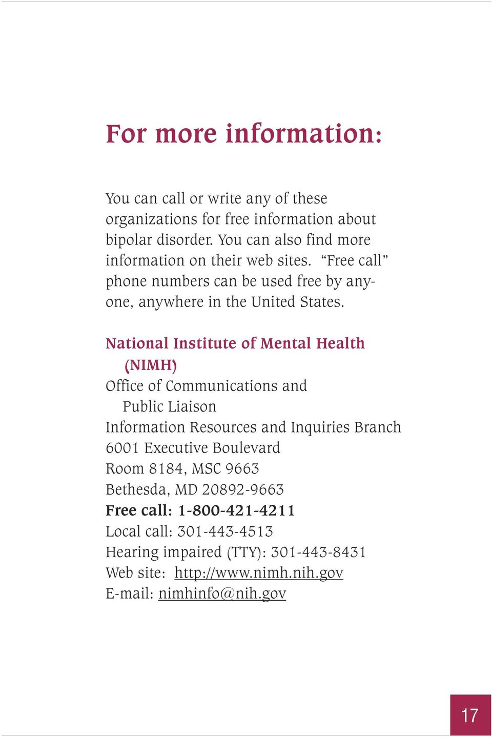 National Institute of Mental Health (NIMH) Office of Communications and Public Liaison Information Resources and Inquiries Branch 6001 Executive