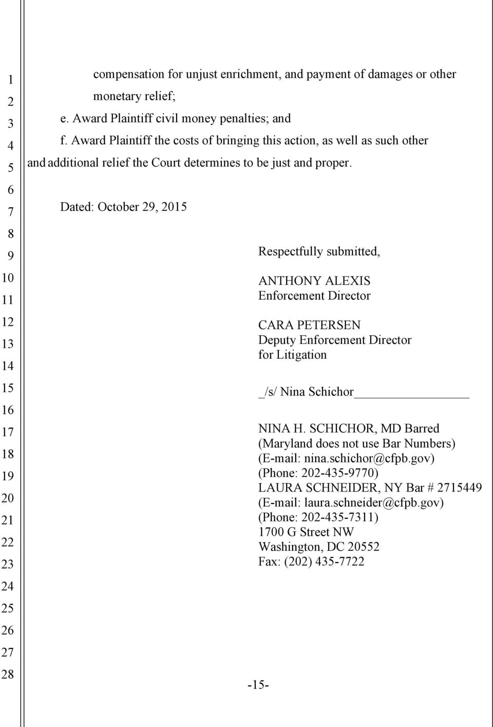 Dated: October, -- Respectfully submitted, ANTHONY ALEXIS Enforcement Director CARA PETERSEN Deputy Enforcement Director for Litigation _/s/ Nina Schichor NINA H.