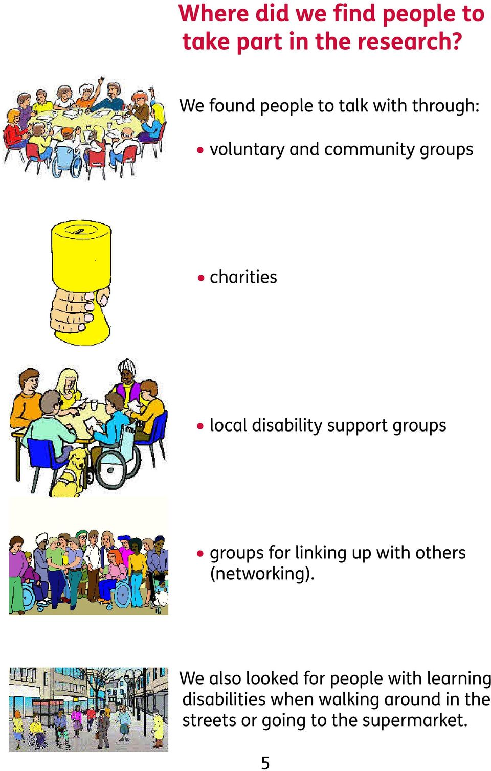 local disability support groups groups for linking up with others (networking).
