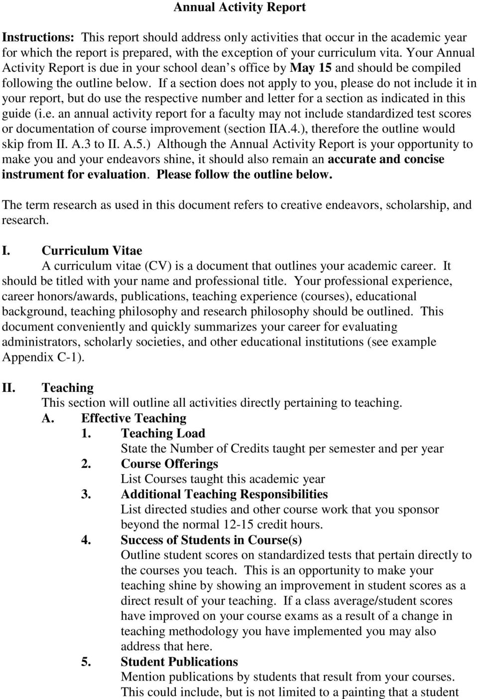 If a section does not apply to you, please do not include it in your report, but do use the respective number and letter for a section as indicated in this guide (i.e. an annual activity report for a faculty may not include standardized test scores or documentation of course improvement (section IIA.