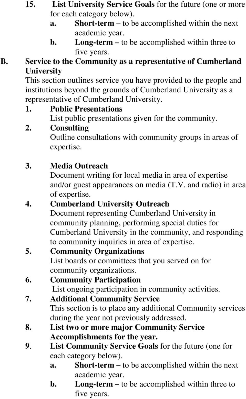 a representative of Cumberland University. 1. Public Presentations List public presentations given for the community. 2. Consulting Outline consultations with community groups in areas of expertise.