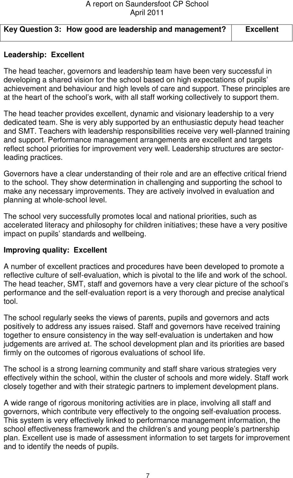 and behaviour and high levels of care and support. These principles are at the heart of the school s work, with all staff working collectively to support them.