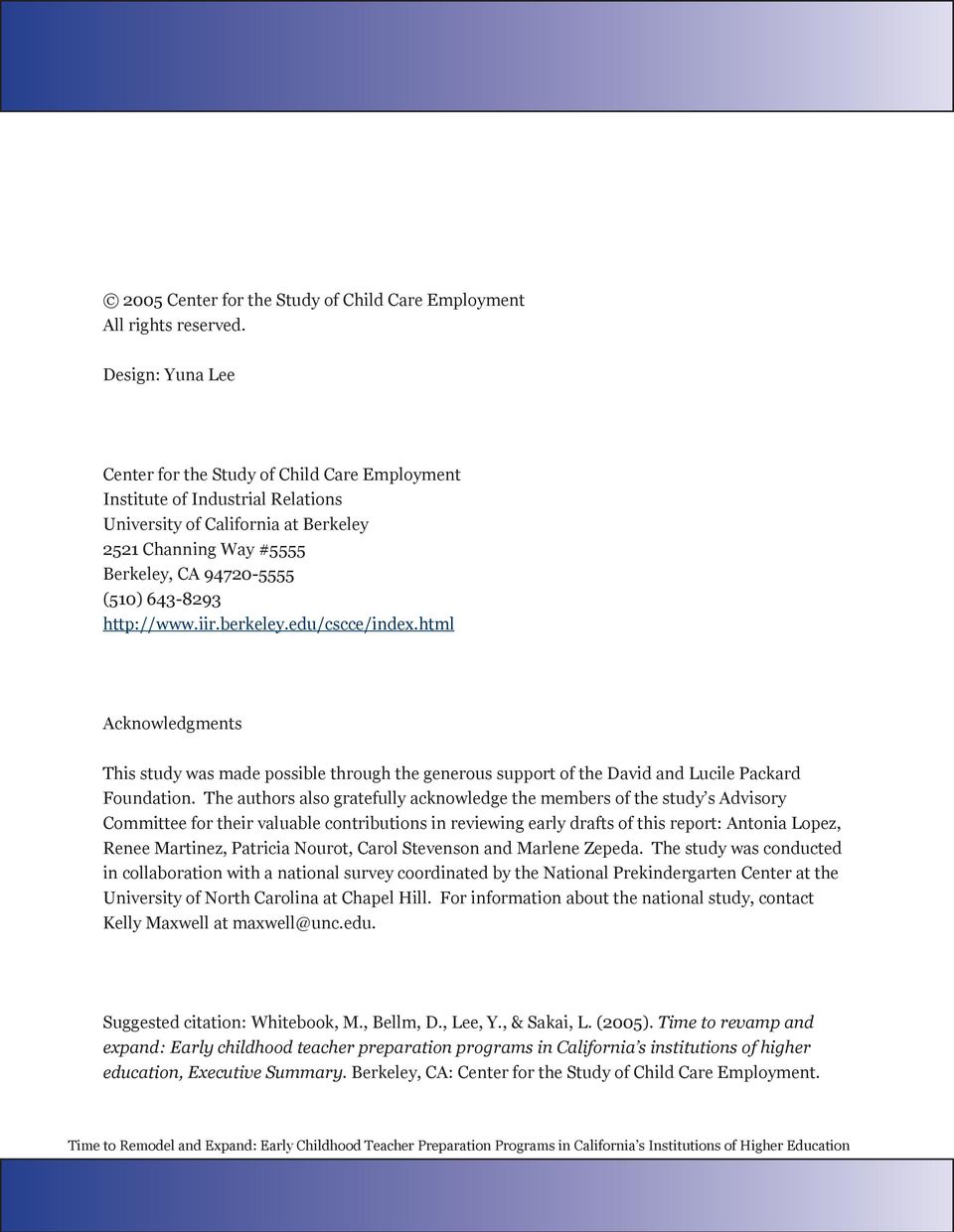 http://www.iir.berkeley.edu/cscce/index.html Acknowledgments This study was made possible through the generous support of the David and Lucile Packard Foundation.