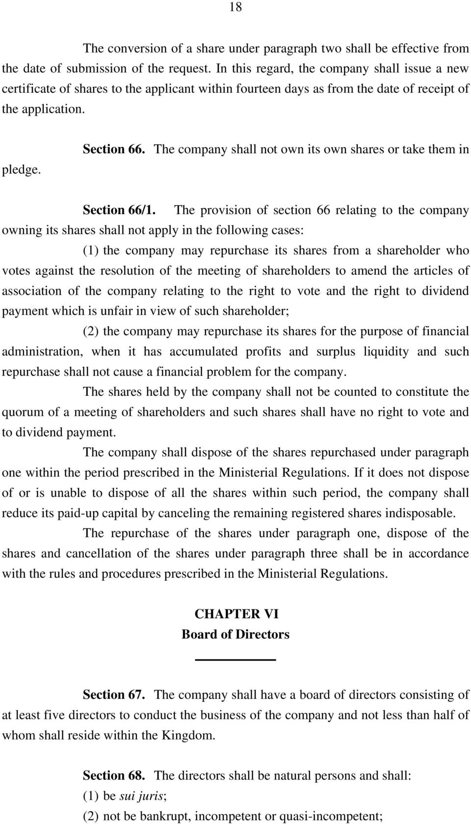 The company shall not own its own shares or take them in Section 66/1.