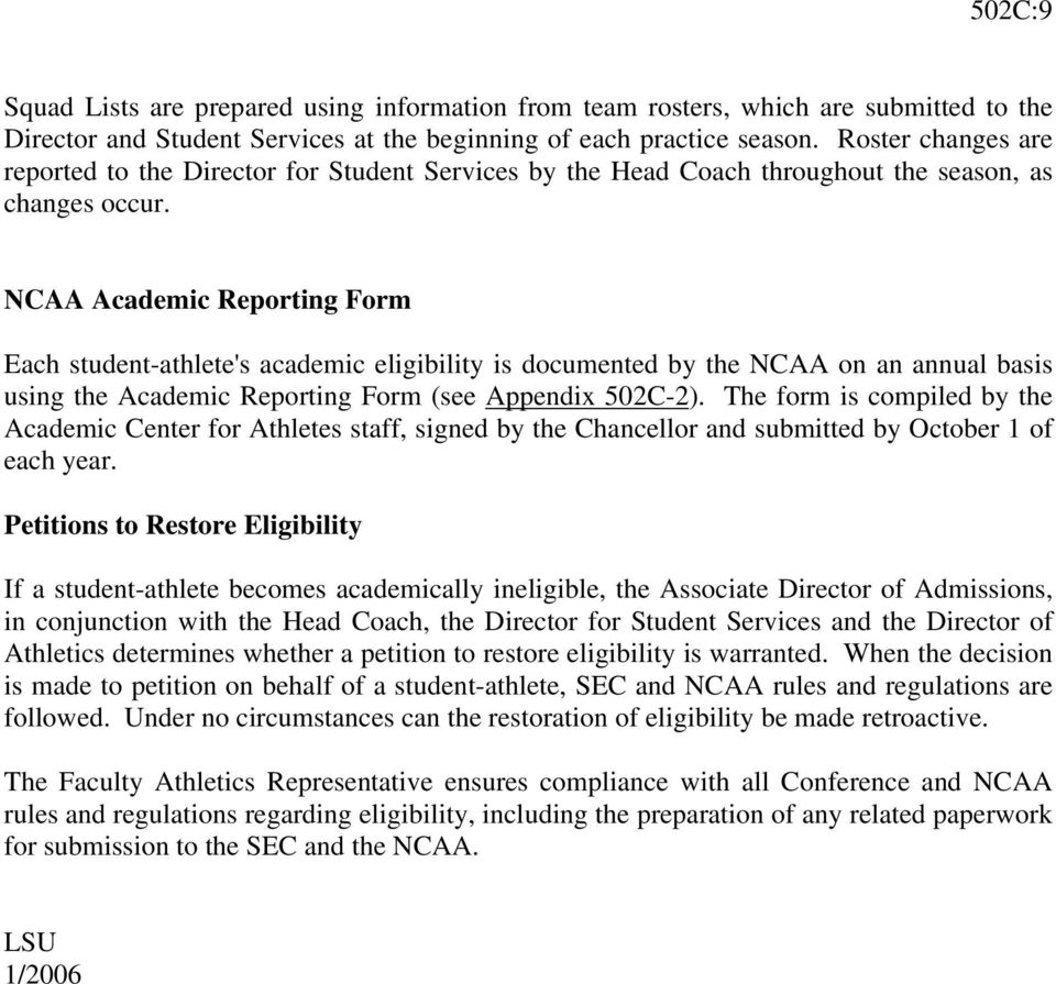 NCAA Academic Reporting Form Each student-athlete's academic eligibility is documented by the NCAA on an annual basis using the Academic Reporting Form (see Appendix 502C-2).
