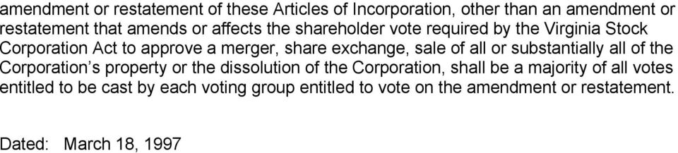 of all or substantially all of the Corporation s property or the dissolution of the Corporation, shall be a majority