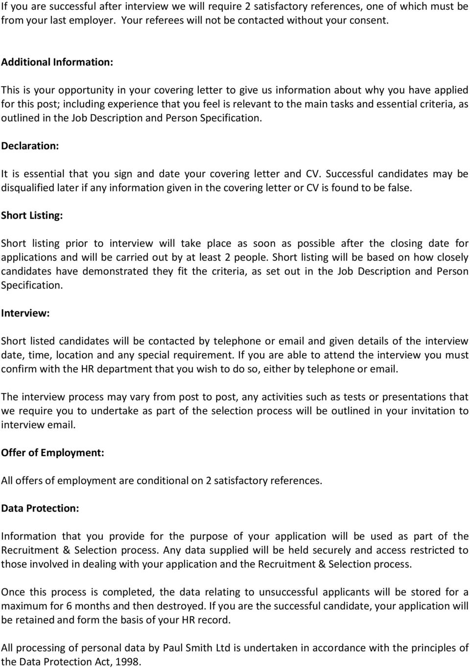 tasks and essential criteria, as outlined in the Job Description and Person Specification. Declaration: It is essential that you sign and date your covering letter and CV.