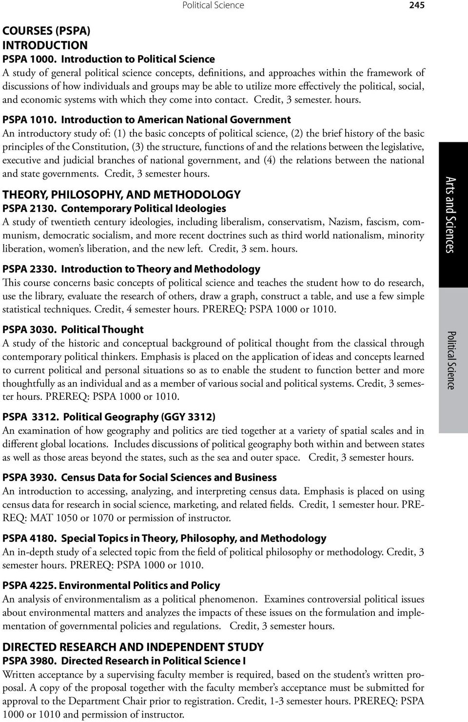 more effectively the political, social, and economic systems with which they come into contact. Credit, 3 semester. hours. PSPA 1010.